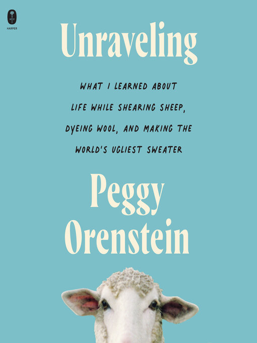 Title details for Unraveling by Peggy Orenstein - Wait list